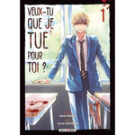 VEUX-TU QUE JE TUE POUR TOI ? TOME 1 , Kurando Yukiaki