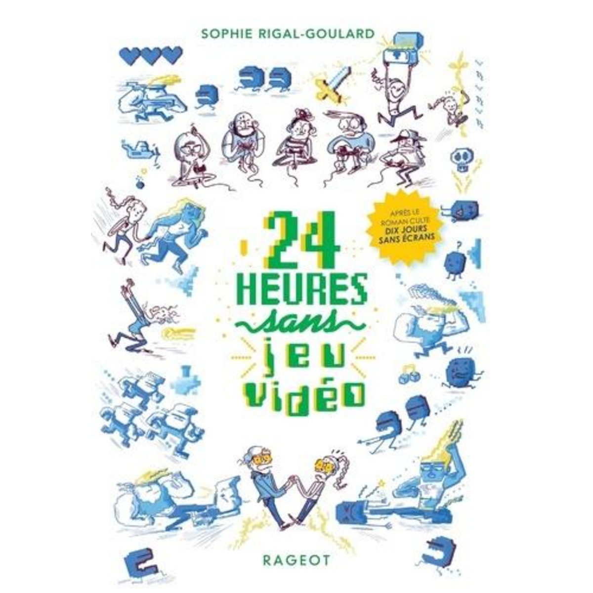 24 HEURES SANS JEU VIDEO, Rigal-Goulard Sophie