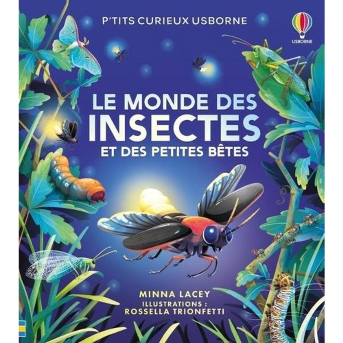 LE MONDE DES INSECTES ET DES PETITES BETES, Lacey Minna
