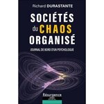 SOCIETES DU CHAOS ORGANISE. JOURNAL DE BORD D'UN PSYCHOLOGUE, Durastante Richard