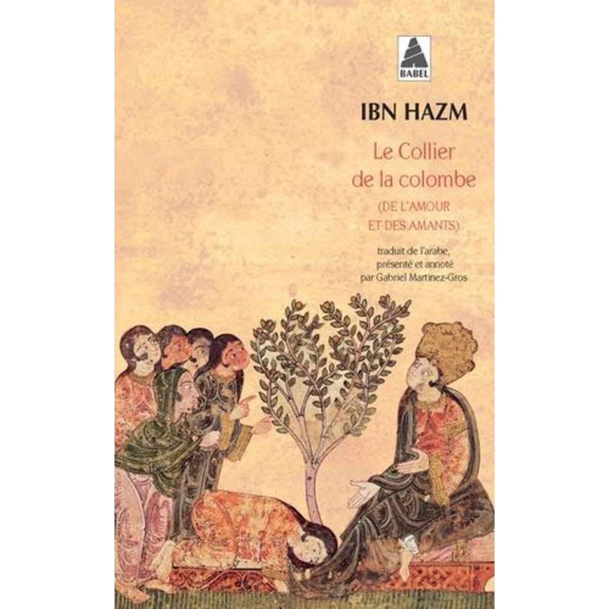 LE COLLIER DE LA COLOMBE. (DE L'AMOUR ET DES AMANTS), Hazm Ibn