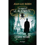 LES ENQUETES DE L'ALIENISTE TOME 2 : LA DANSE MACABRE, Bizien Jean-Luc