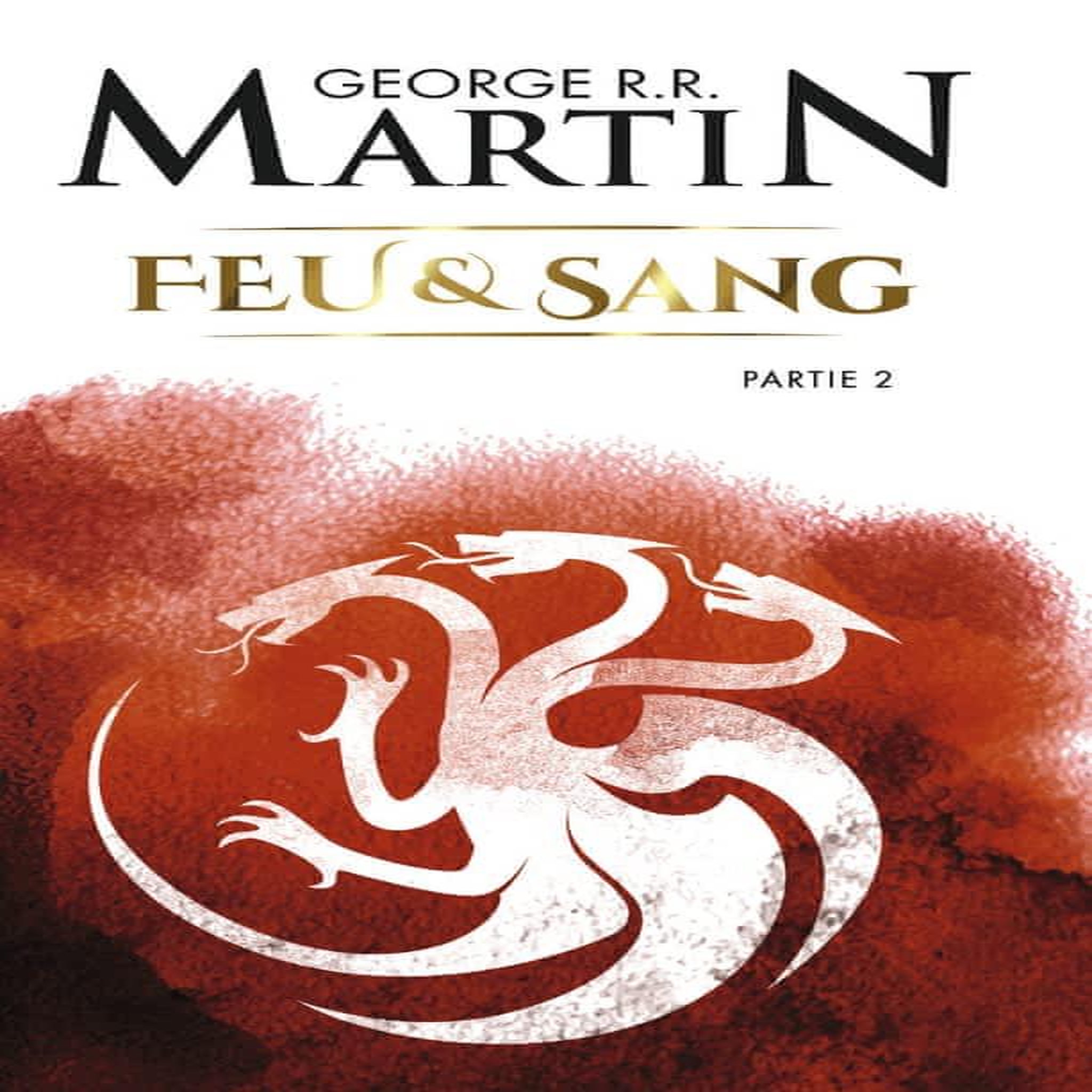 FEU ET SANG TOME 2 , Martin George R. R.