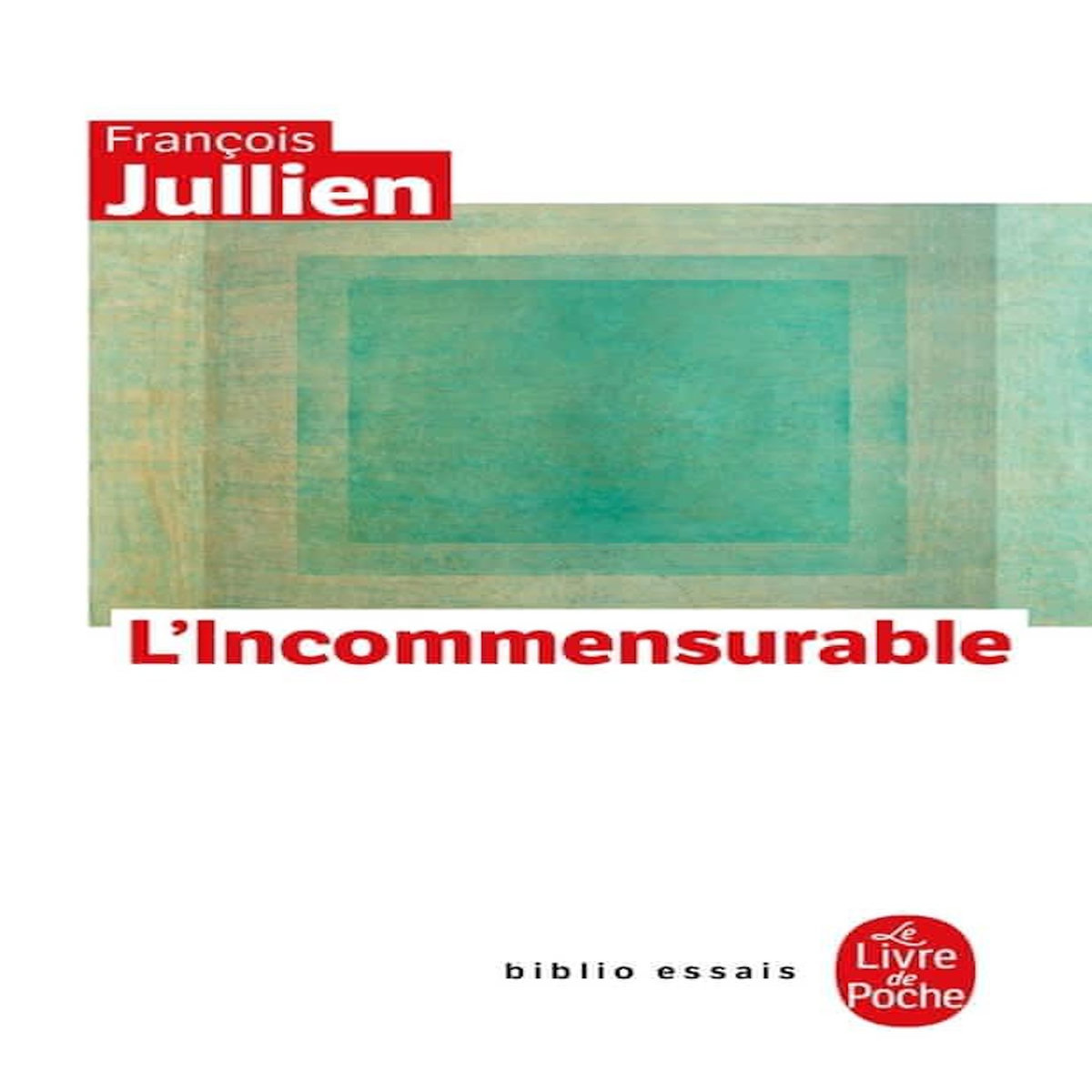L'INCOMMENSURABLE, Jullien François