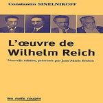 L'OEUVRE DE WILHELM REICH. 2EME EDITION, Sinelnikoff Constantin