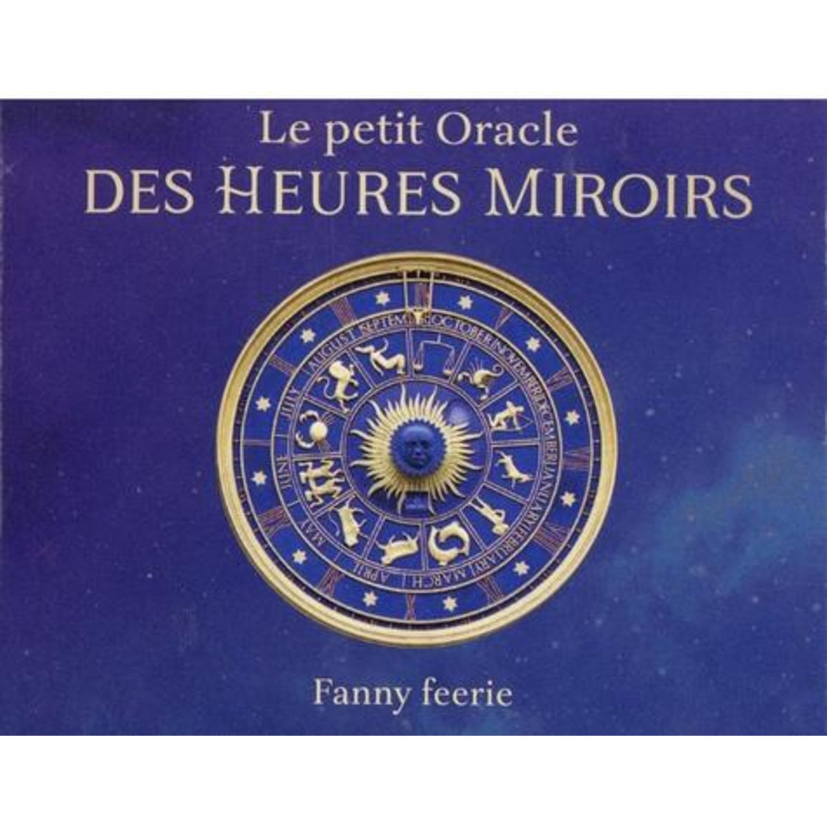 LE PETIT ORACLE DES HEURES MIROIRS, Féérie Fanny
