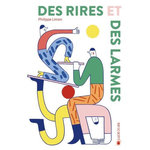DES RIRES ET DES LARMES, Limon Philippe