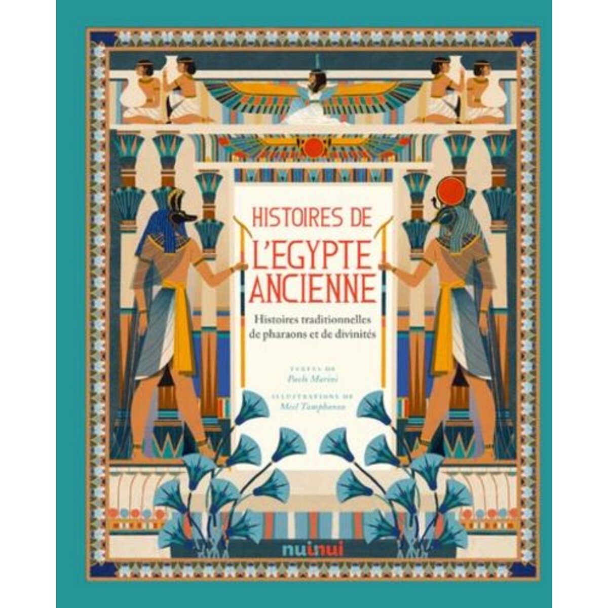 HISTOIRES DE L'EGYPTE ANCIENNE. HISTOIRES TRADITIONNELLES DE PHARAONS ET DE DIVINITES, Marini Paolo