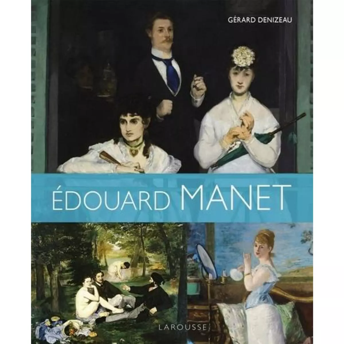  EDOUARD MANET, Denizeau Gérard