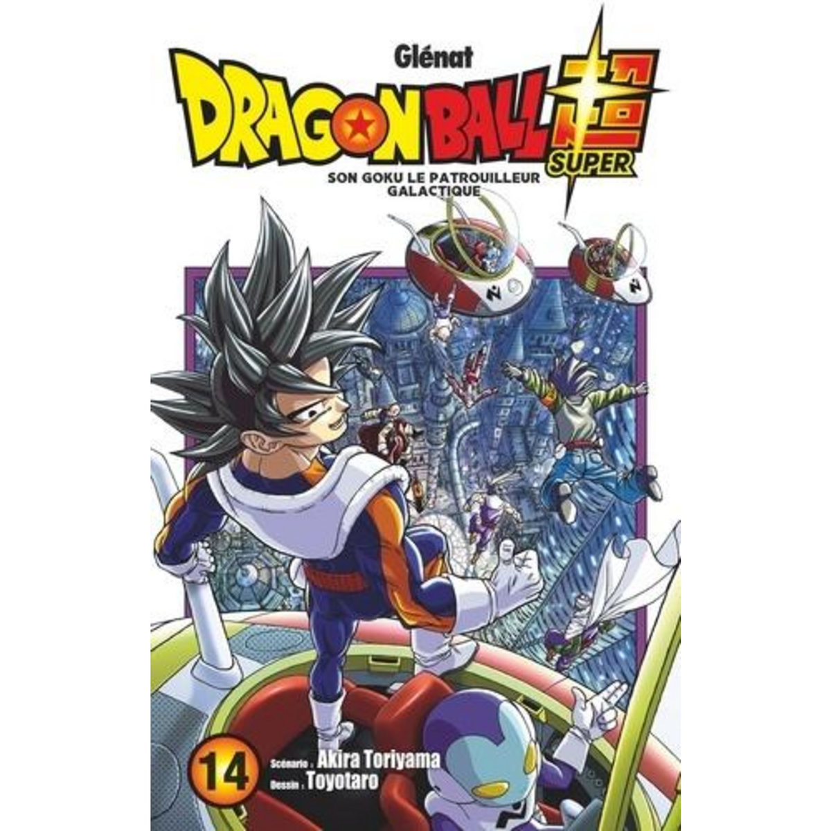 DRAGON BALL SUPER TOME 14 : SON GOKU LE PATROUILLEUR GALACTIQUE, Toriyama Akira