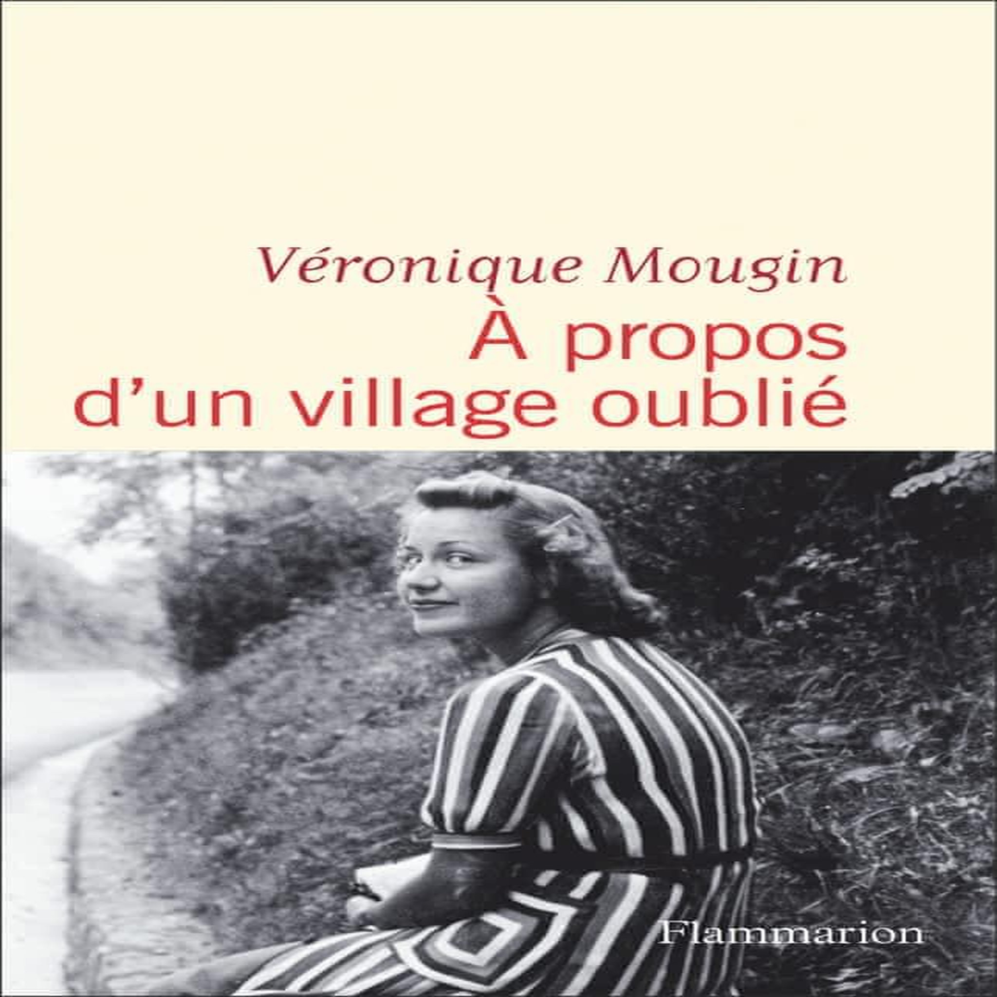 A PROPOS D'UN VILLAGE OUBLIE, Mougin Véronique