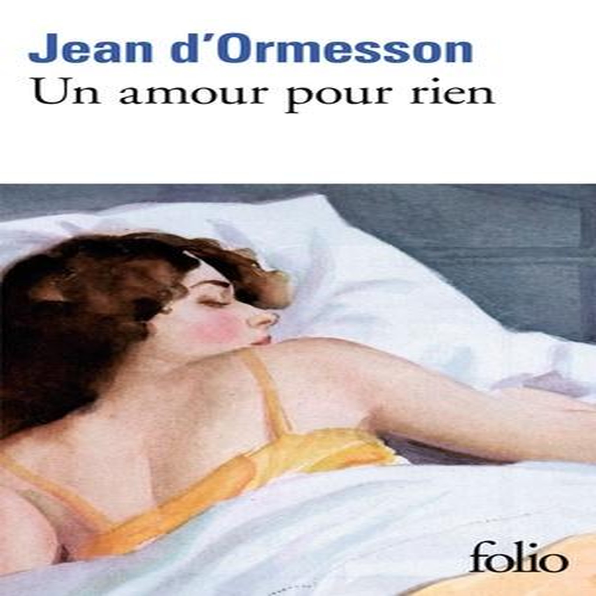 UN AMOUR POUR RIEN, Ormesson Jean d'