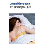 UN AMOUR POUR RIEN, Ormesson Jean d'