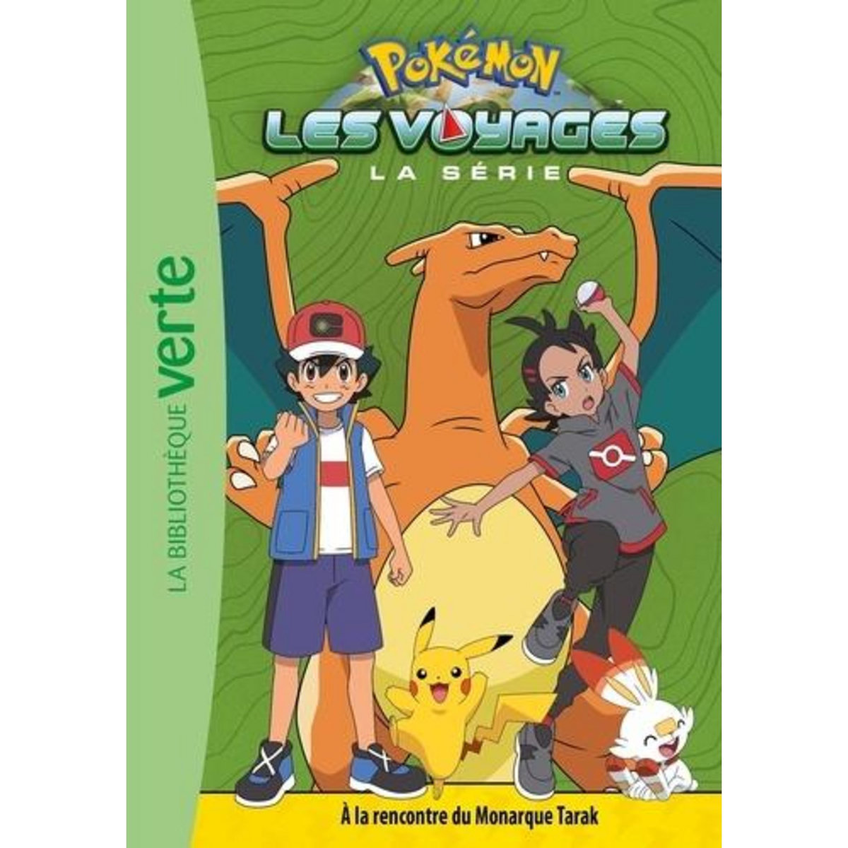 POKEMON : LES VOYAGES TOME 6 : A LA RENCONTRE DU MONARQUE TARAK, Godeau Natacha