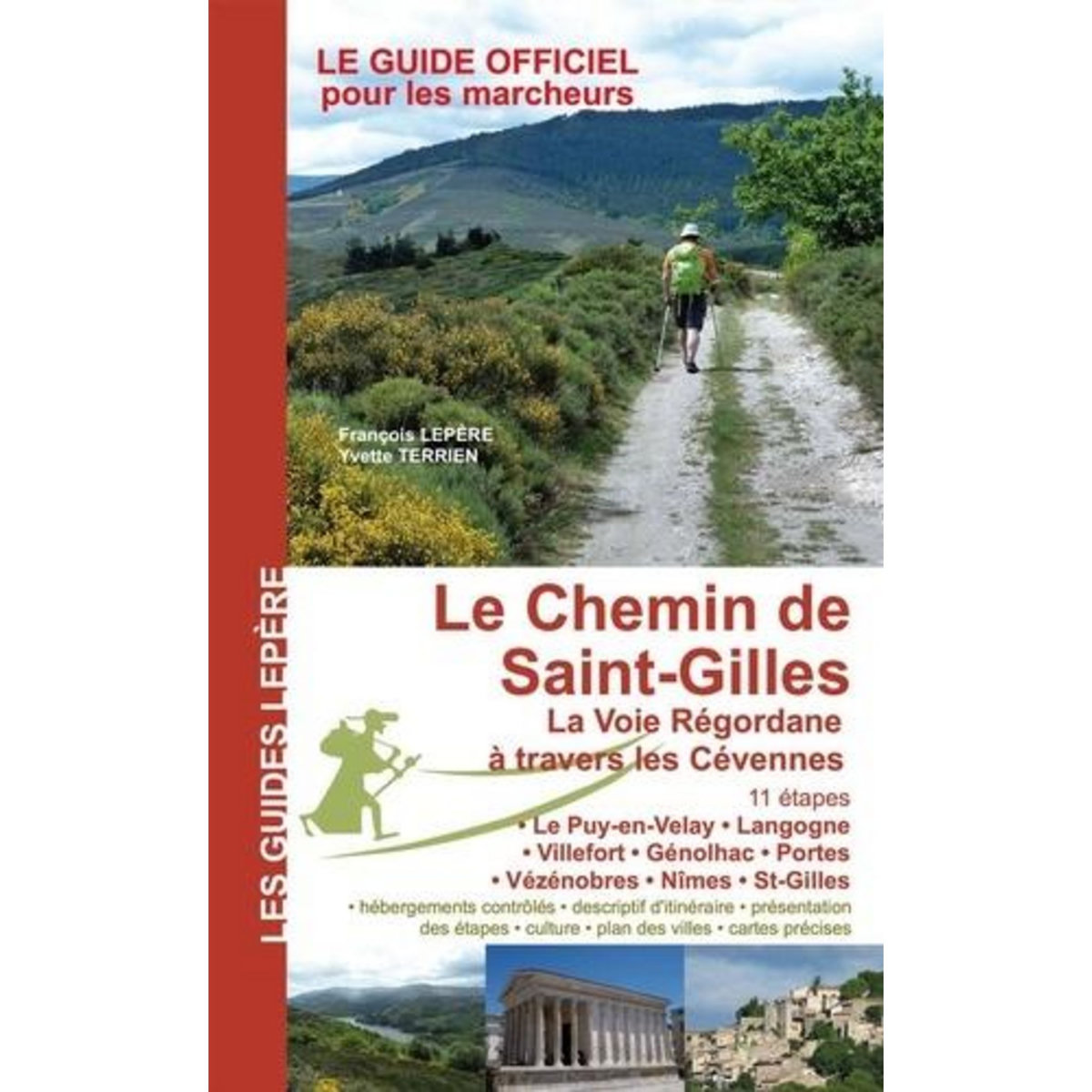 LE CHEMIN DE SAINT-GILLES. LA VOIE REGORDANE A TRAVERS LES CEVENNES, Lepère François