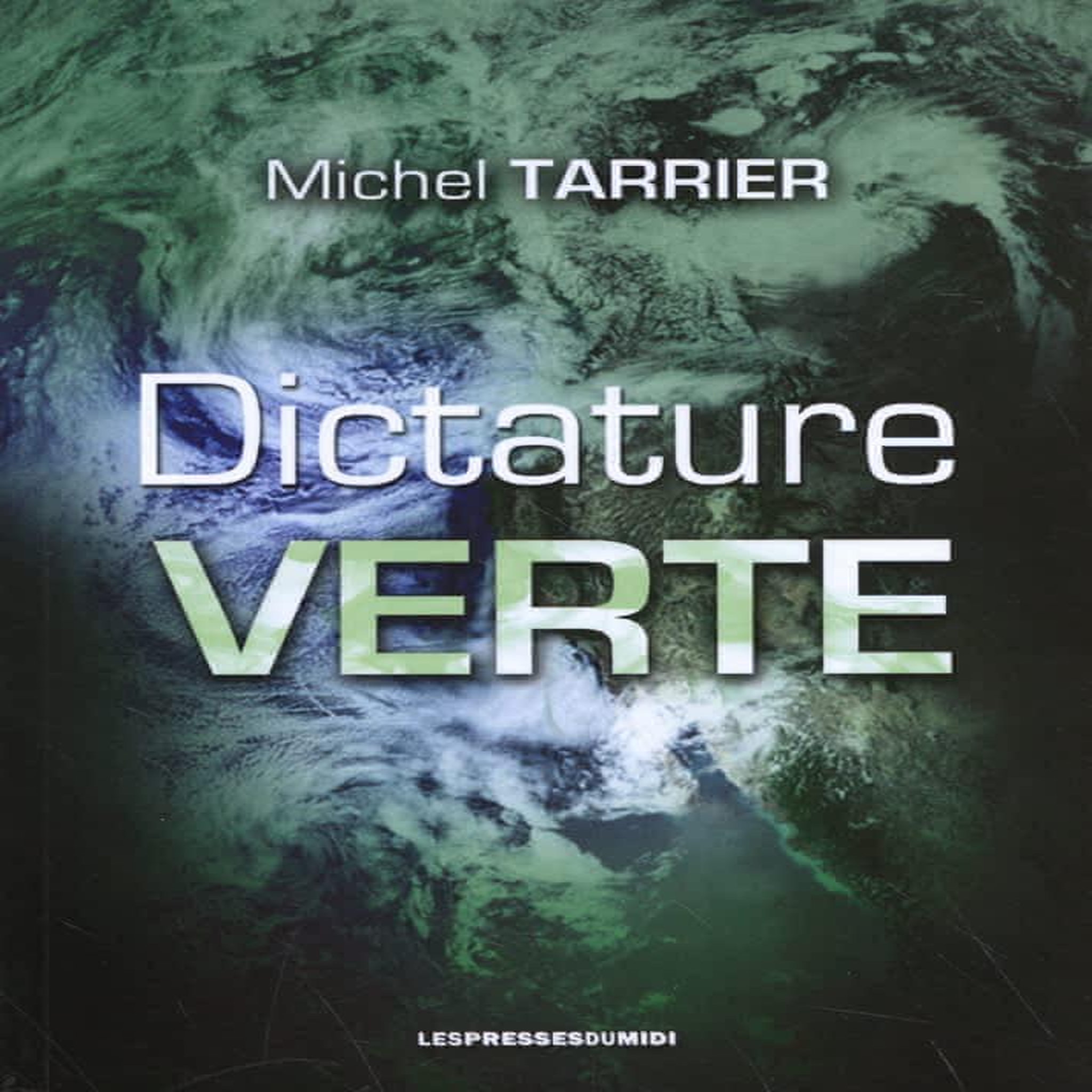 DICTATURE VERTE, Tarrier Michel