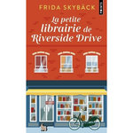 LA PETITE LIBRAIRIE DE RIVERSIDE DRIVE, Skybäck Frida