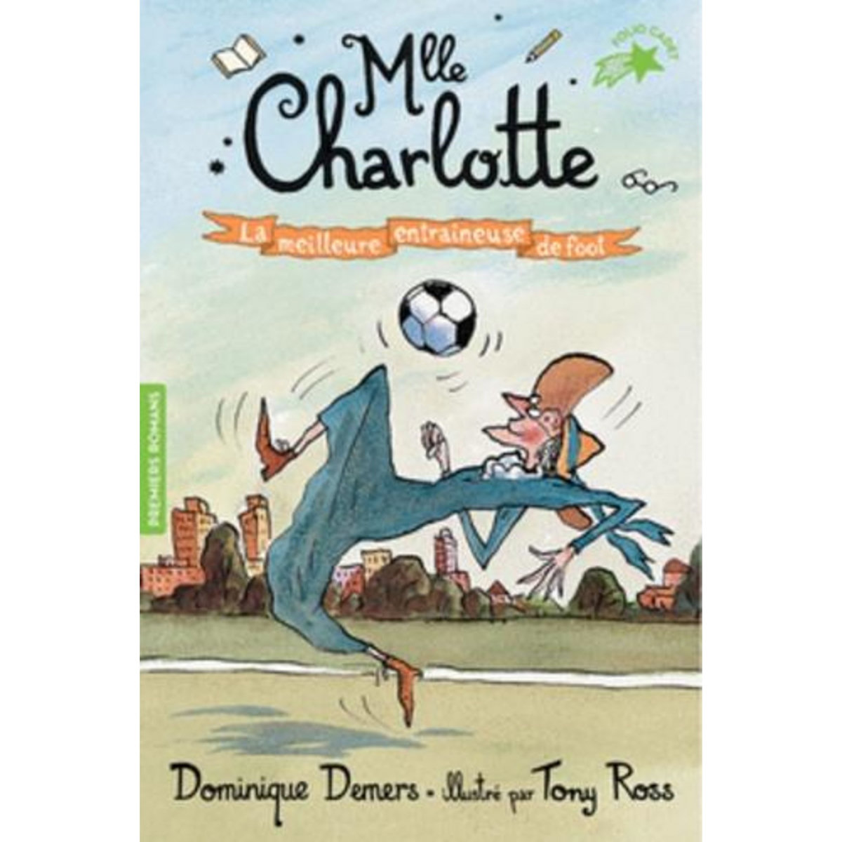 UNE AVENTURE DE MLLE CHARLOTTE TOME 2 : LA MEILLEURE ENTRAINEUSE DE FOOT, Demers Dominique