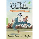 UNE AVENTURE DE MLLE CHARLOTTE TOME 2 : LA MEILLEURE ENTRAINEUSE DE FOOT, Demers Dominique