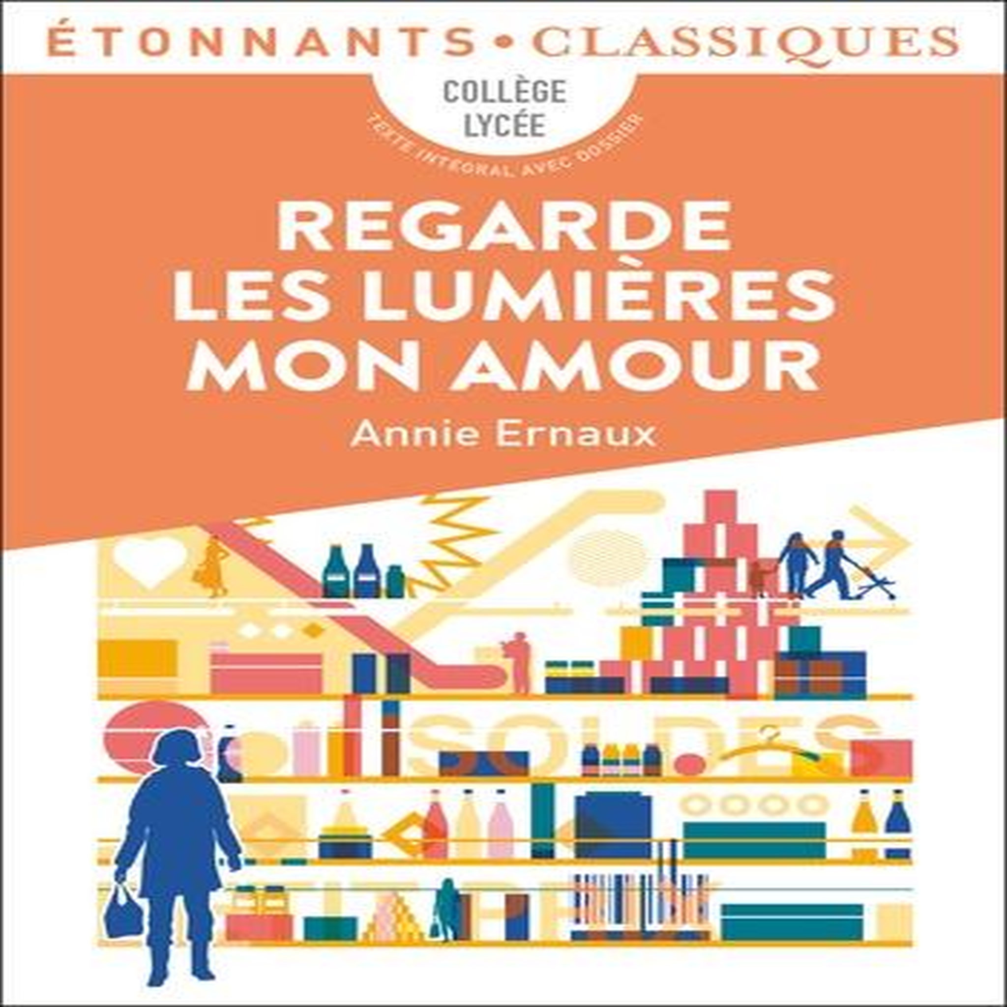 REGARDE LES LUMIERES MON AMOUR, Ernaux Annie