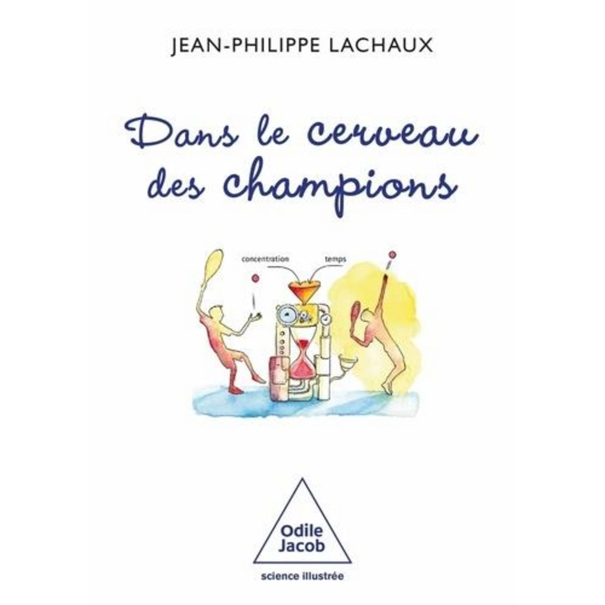 DANS LE CERVEAU DES CHAMPIONS, Lachaux Jean-Philippe