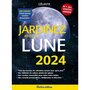  JARDINEZ AVEC LA LUNE. EN CADEAU : VOTRE POSTER LUNAIRE DETACHABLE ! EDITION 2024, Céleste