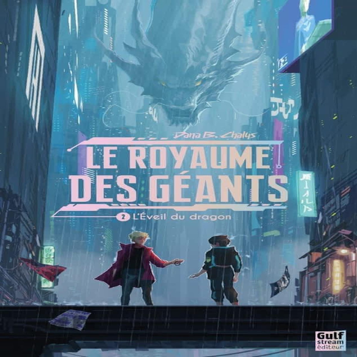 LE ROYAUME DES GEANTS TOME 2 : L'EVEIL DU DRAGON, Chalys Dana B.