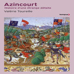 AZINCOURT. HISTOIRE D'UNE ETRANGE DEFAITE, Toureille Valérie