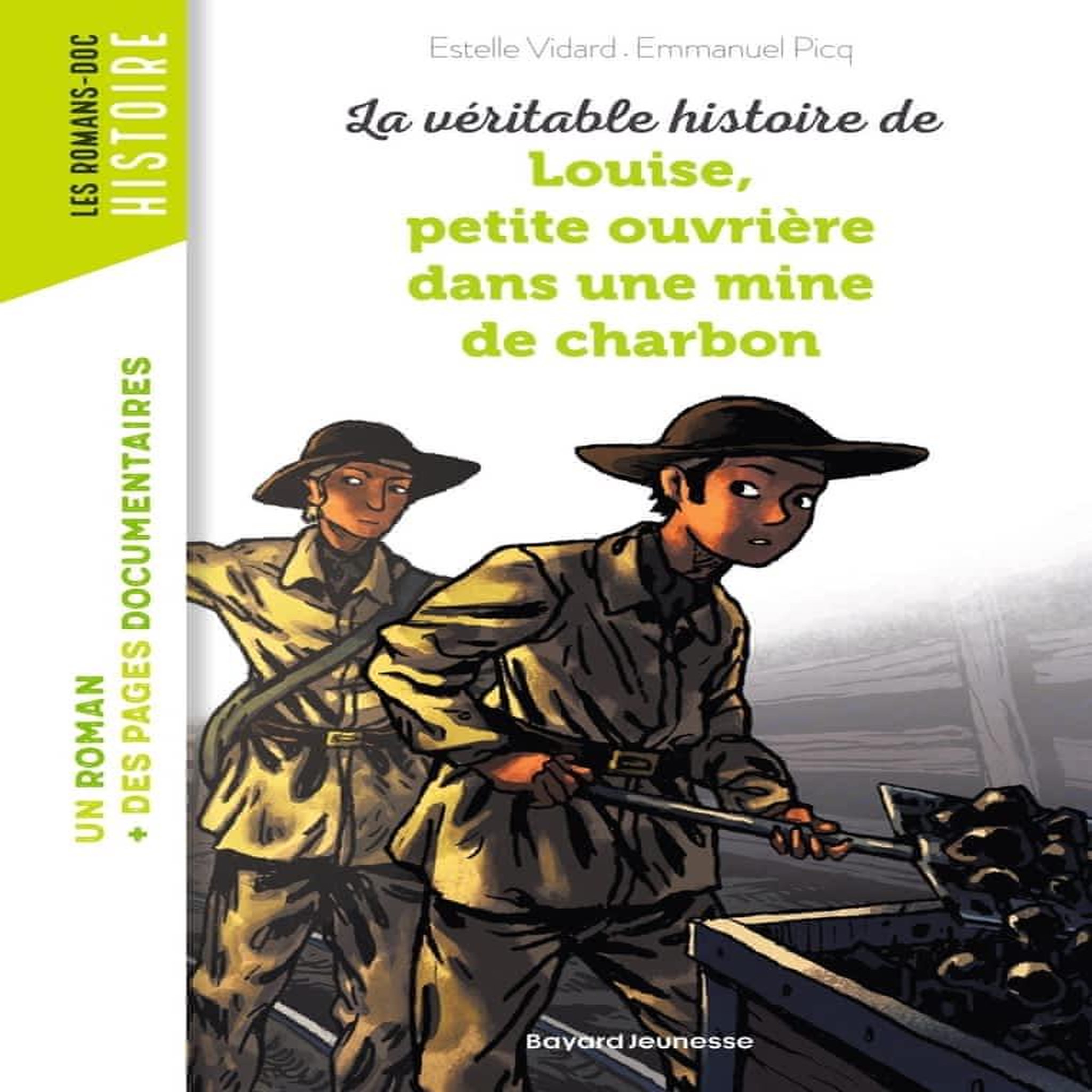 LA VERITABLE HISTOIRE DE LOUISE PETITE OUVRIERE DANS UNE MINE DE CHARBON, Vidard Estelle