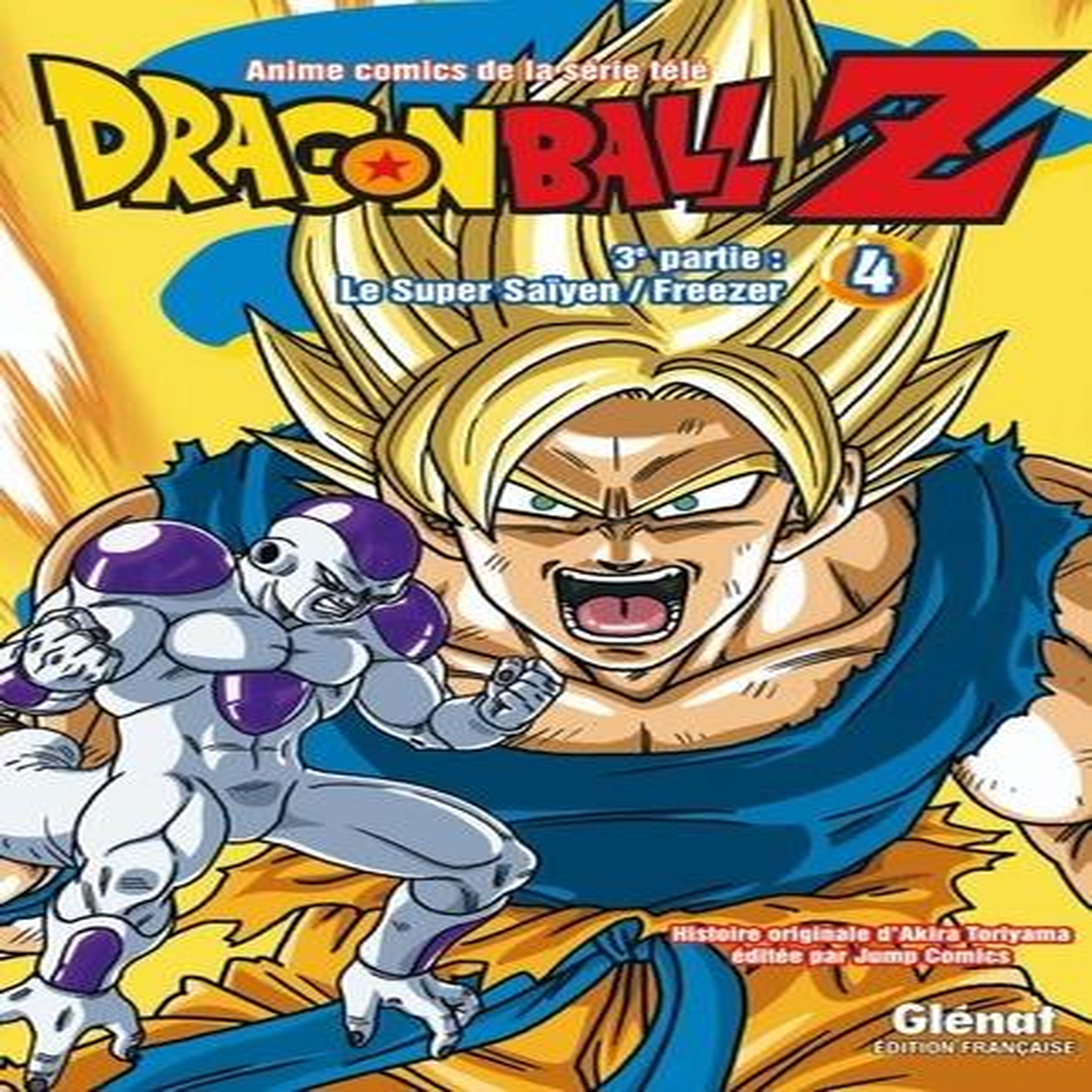 DRAGON BALL Z, 3E PARTIE, LE SUPER SAIYEN, FREEZER TOME 4 , Toriyama Akira