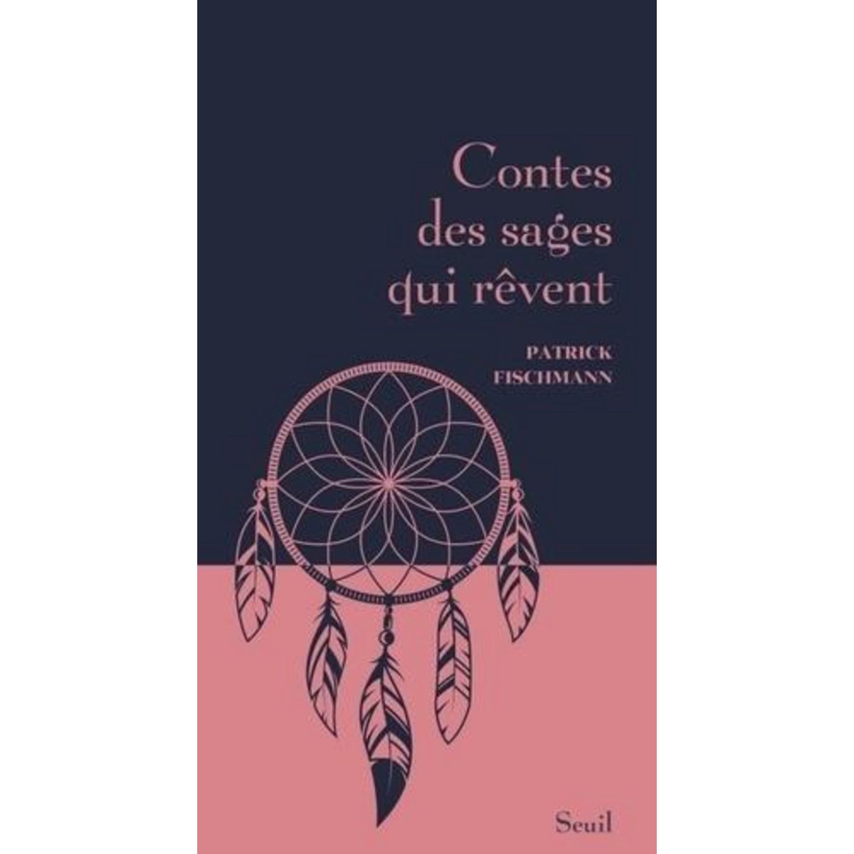 CONTES DES SAGES QUI REVENT, Fischmann Patrick