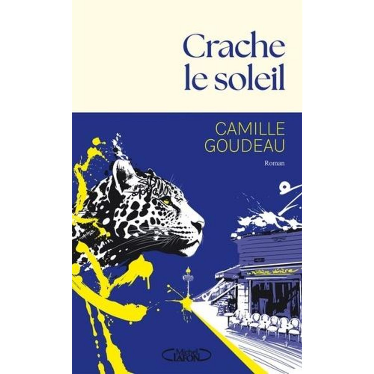 CRACHE LE SOLEIL, Goudeau Camille