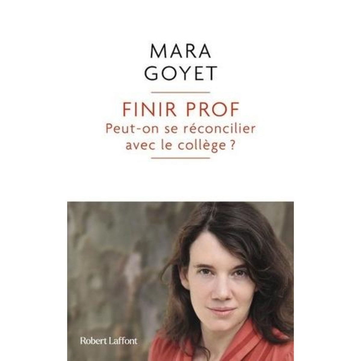 FINIR PROF... PEUT-ON SE RECONCILIER AVEC LE COLLEGE ?, Goyet Mara