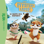 MYSTERY LANE TOME 6 : LE GNOME AUX DIAMANTS, Jaillet Nicolas