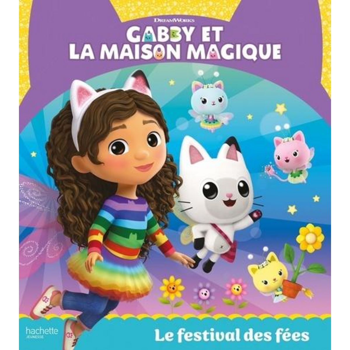 GABBY ET LA MAISON MAGIQUE : LE FESTIVAL DES FEES, DreamWorks