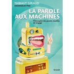 LA PAROLE AUX MACHINES. PHILOSOPHIE DES GRANDS MODELES DE LANGAGE, Giraud Thibaut