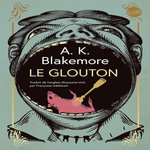 LE GLOUTON, Blakemore A. K.