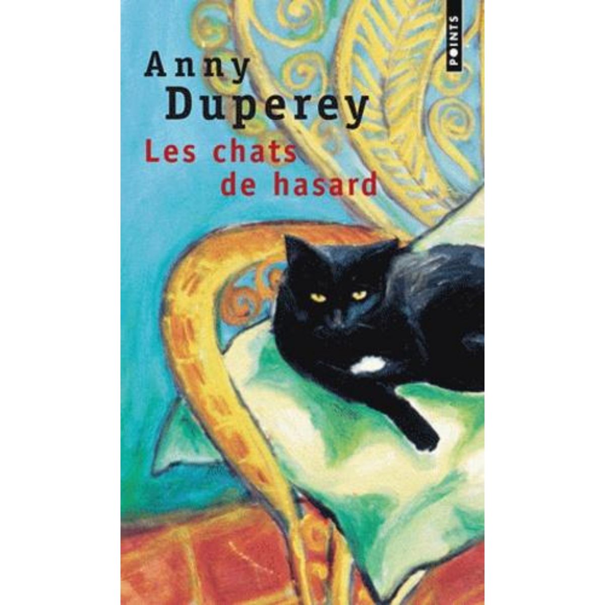 LES CHATS DE HASARD, Duperey Anny