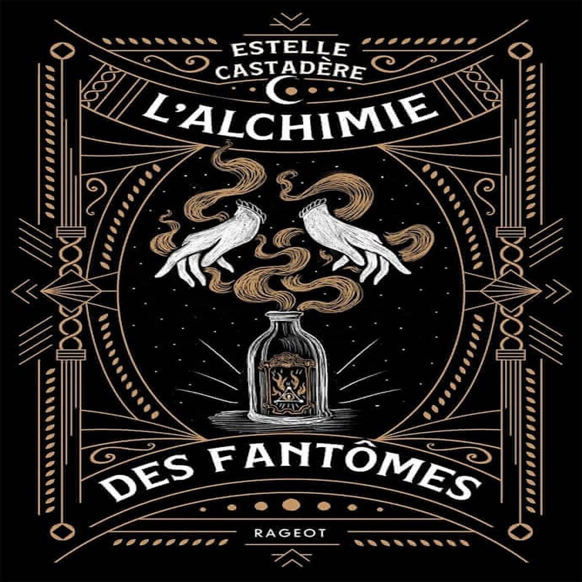 L'ALCHIMIE DES FANTOMES, Castadère Estelle