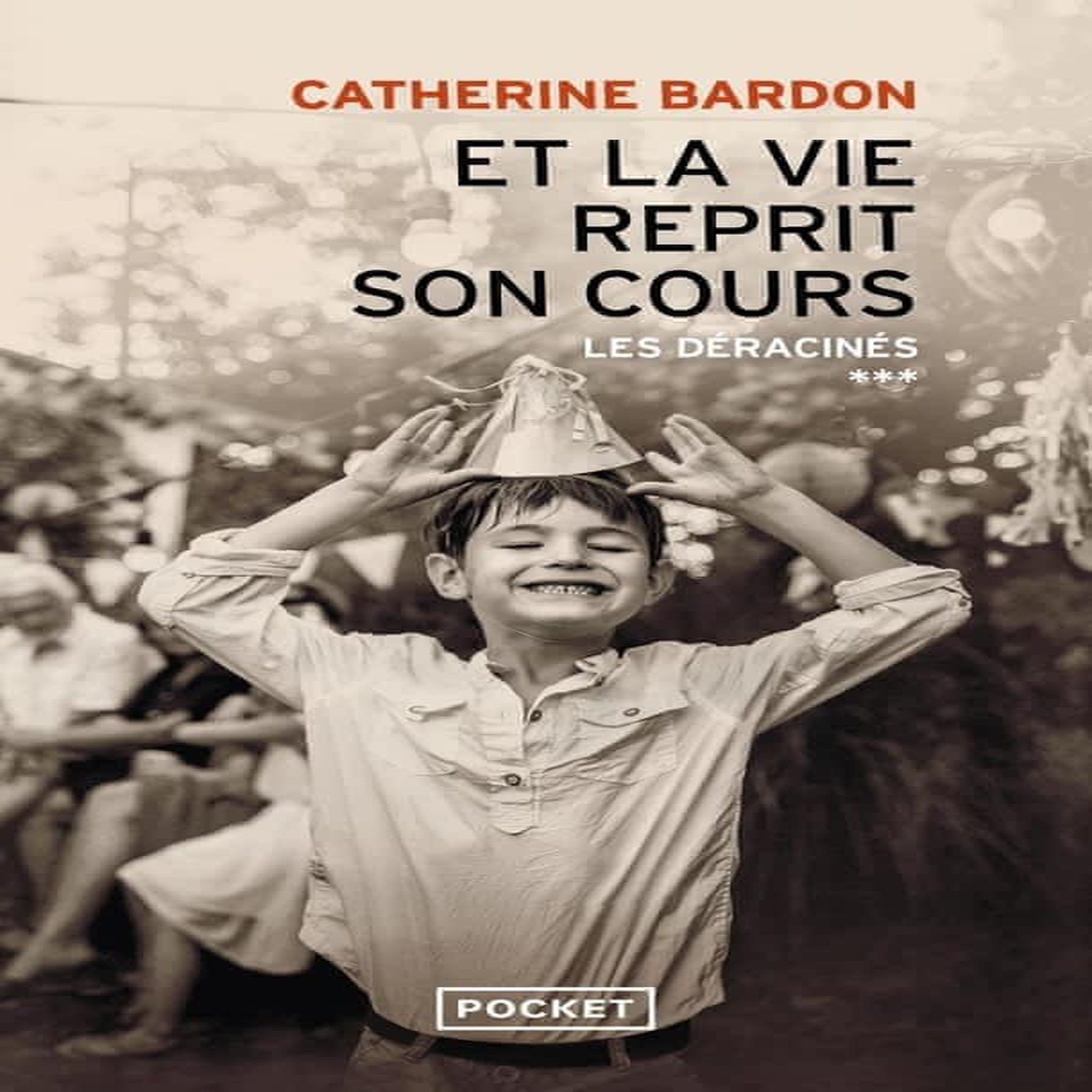 LES DERACINES : ET LA VIE REPRIT SON COURS. 1967-1979, Bardon Catherine