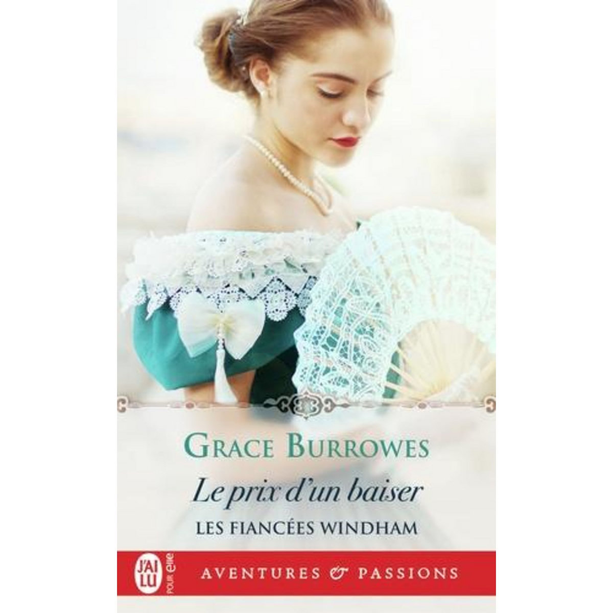 LES FIANCEES WINDHAM TOME 4 : LE PRIX D'UN BAISER, Burrowes Grace