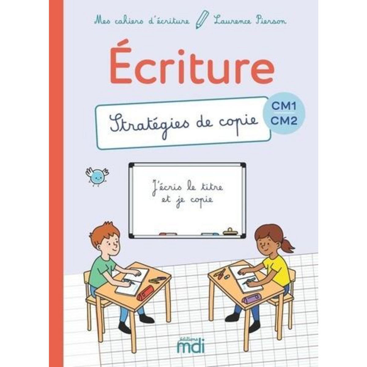 ECRITURE CM1-CM2. STRATEGIES DE COPIE, Pierson Laurence