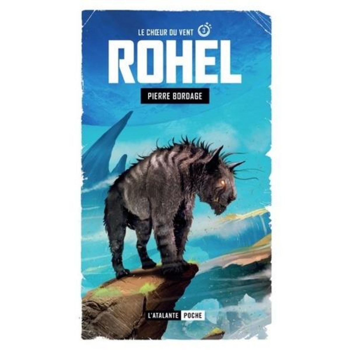 ROHEL SAPHYR TOME 3 : LE CHOEUR DU VENT, Bordage Pierre