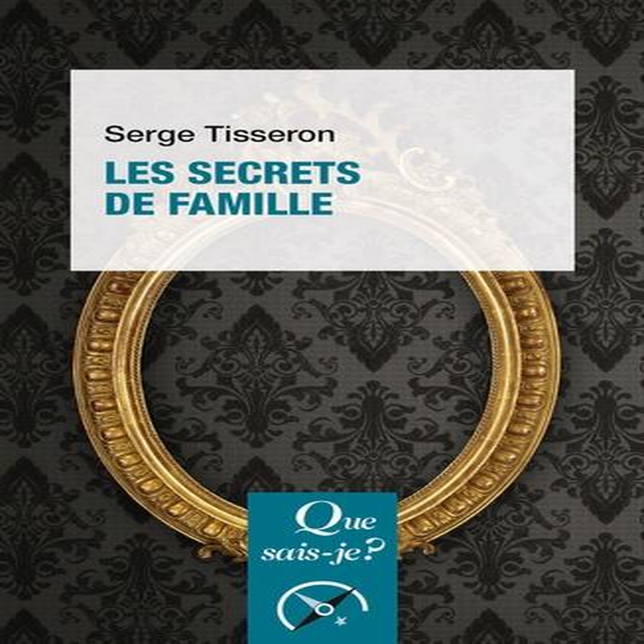 LES SECRETS DE FAMILLE, Tisseron Serge