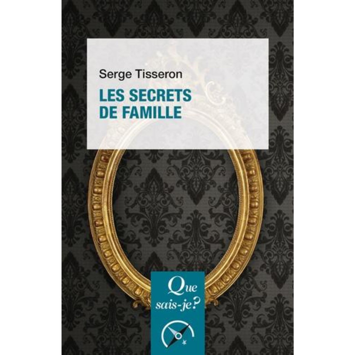 LES SECRETS DE FAMILLE, Tisseron Serge