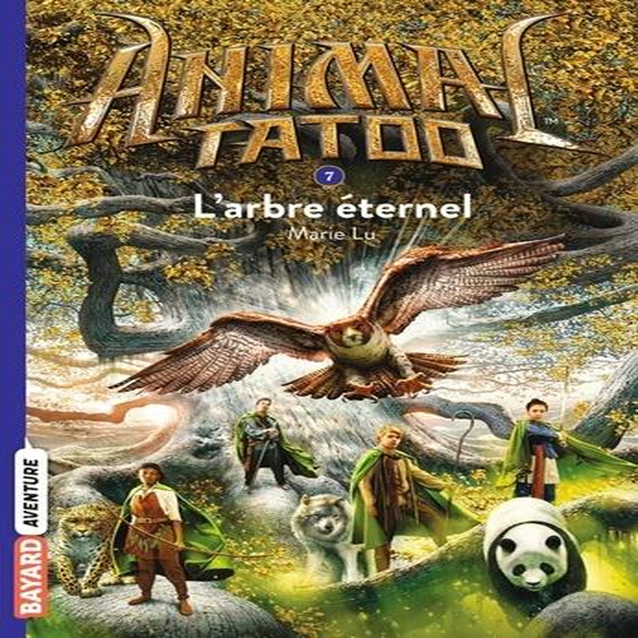 ANIMAL TATOO TOME 7 : L'ARBRE ETERNEL, Lu Marie