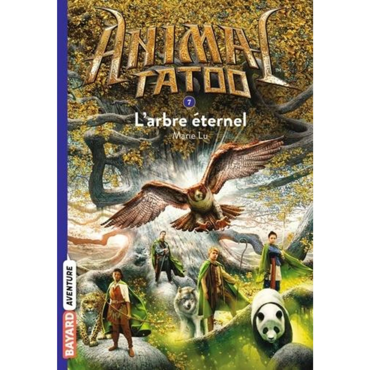 ANIMAL TATOO TOME 7 : L'ARBRE ETERNEL, Lu Marie