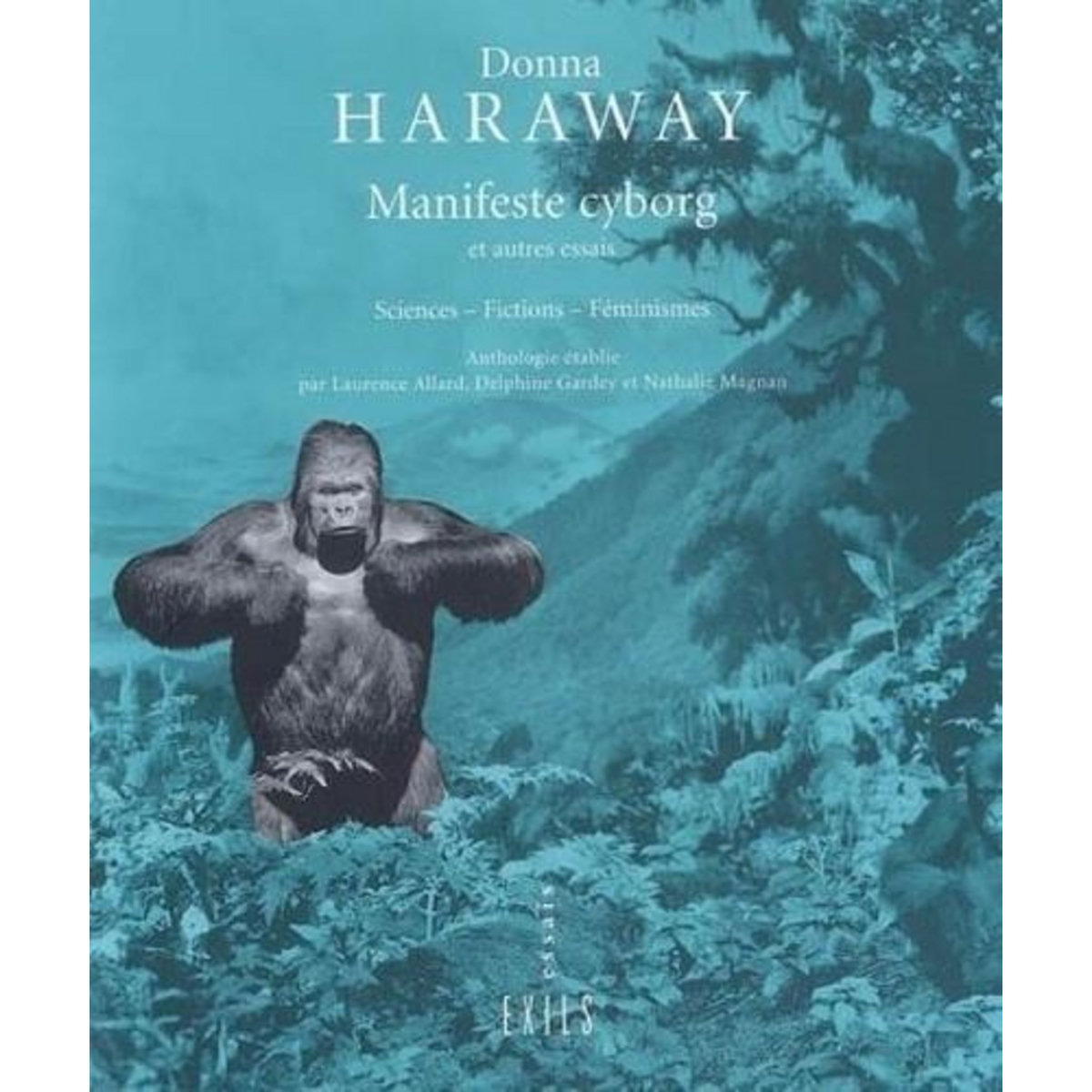 MANIFESTE CYBORG ET AUTRES ESSAIS. SCIENCES - FICTIONS - FEMINISMES, Haraway Donna J.