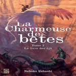 LA CHARMEUSE DE BETES TOME 2 : LE LIVRE DES OJU, Uehashi Nahoko