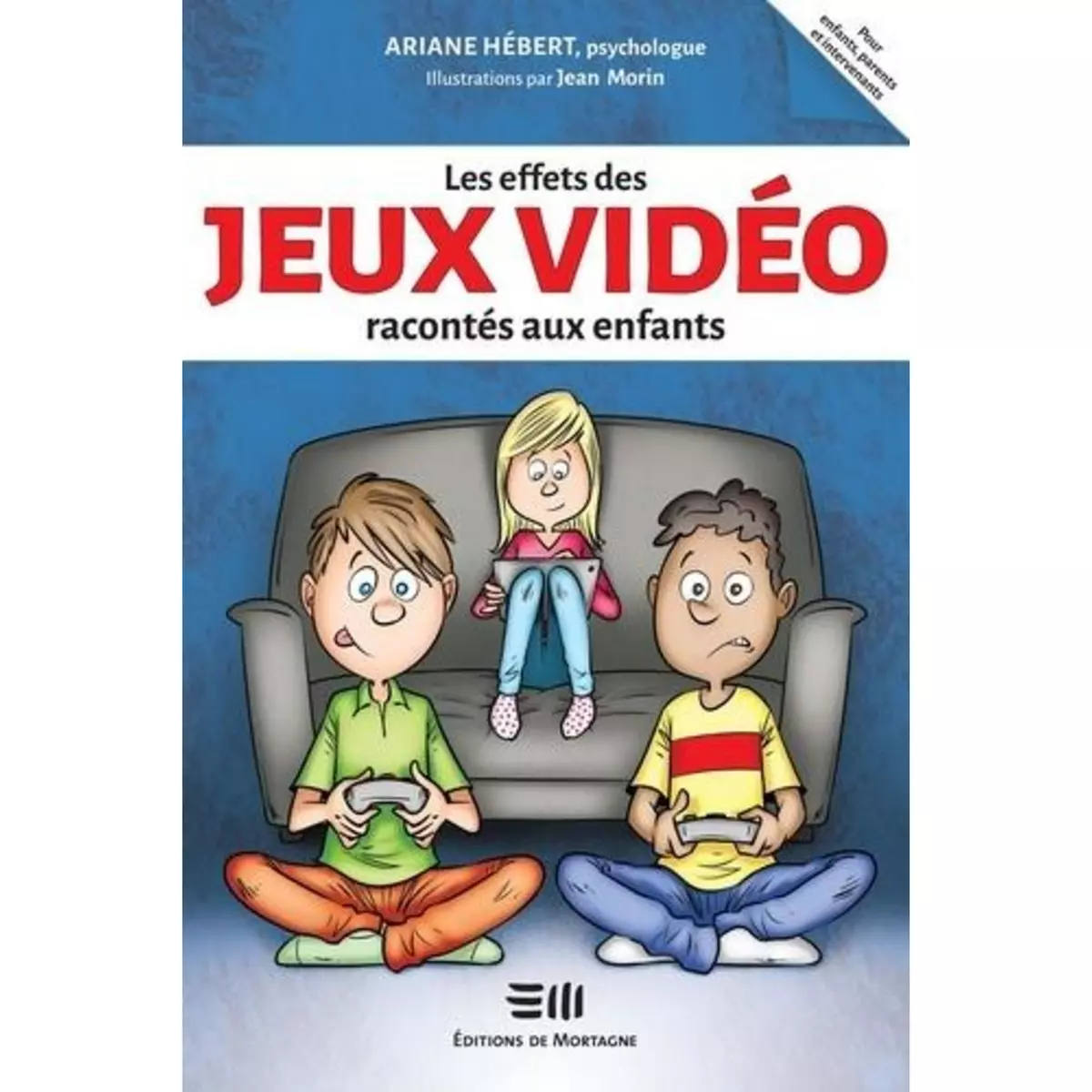  LES EFFETS DES JEUX VIDEO RACONTES AUX ENFANTS, Hébert Ariane
